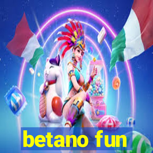 betano fun